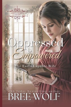 Oppressed &amp; Empowered - The Viscount's Capable Wife - Love's Second Chance Series, #11