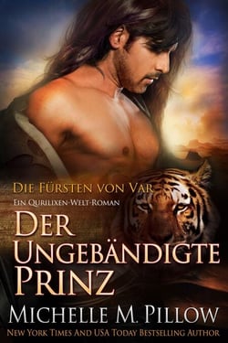Der Ungebändigte Prinz: Ein Qurilixen-Welt-Roman - Die Fürsten von Var, #4