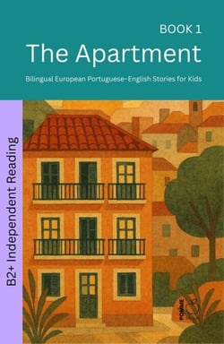 The Apartment: Bilingual European Portuguese–English Stories for Kids - The 52 Story Method – Independent Reading (B2+), #1