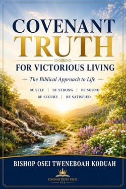 Covenant Truth for Victorious Living - UNDERSTANDING LIFE SERIES, #3