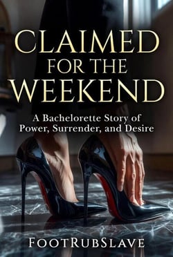 Claimed for the Weekend: A Bachelorette Story of Power, Surrender, and Desire