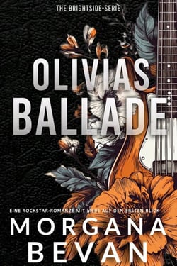 Olivias Ballade: Eine Rockstar-Romanze mit Liebe auf den ersten Blick - The Brightside-Serie, #3