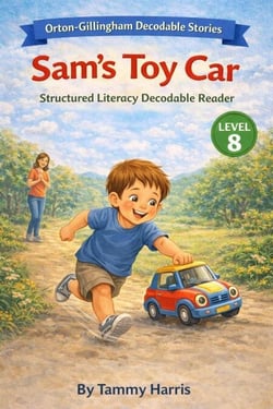 Orton-Gillingham Decodable Stories – Level 8: Sam’s Toy Car Structured Literacy Decodable Reader for Developing Readers - Orton-Gillingham Decodable Stories