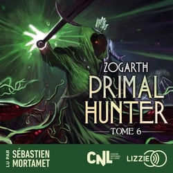 Primal Hunter - Tome 6