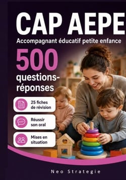 CAP AEPE  Accompagnant éducatif Petite enfance - 500 questions réponses et 25 fiches de révision