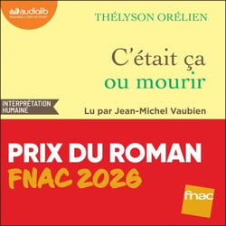 C'était ça ou mourir - Prix du Roman FNAC 2026