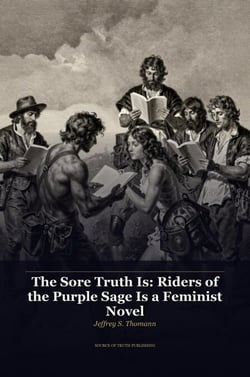 The Sore Truth Is: Riders of the Purple Sage is a Feminist Novel