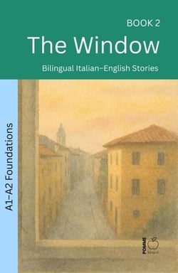 The Window: Bilingual Italian–English Stories - The 52 Story Method – Foundations (A1–A2), #2