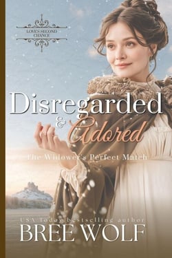 Disregarded &amp; Adored - The Widower's Perfect Match - Love's Second Chance Series, #19