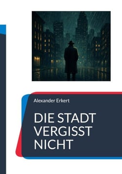 Die Stadt vergisst nicht