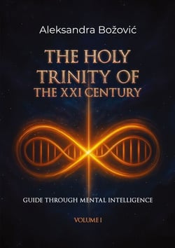 The Holy Trinity Of The XXI Century - Guide through mental intelligence