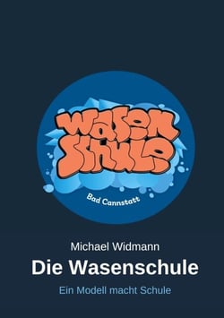 Die Wasenschule - Ein Modell macht Schule