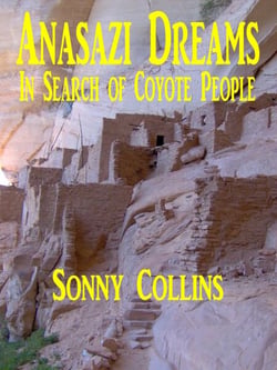 Anasazi Dreams: In Search of Coyote People