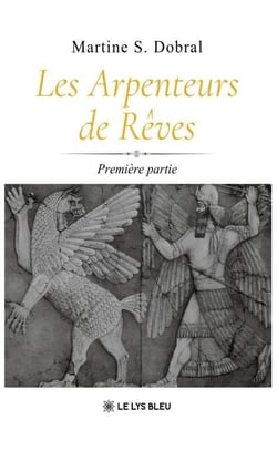Les Arpenteurs de Rêves - Première partie