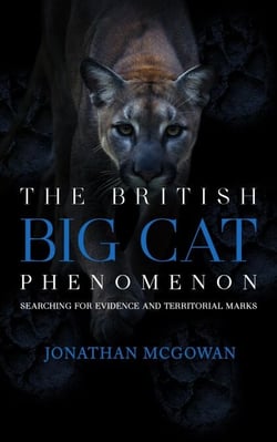 The British Big Cat Phenomenon: Searching for Evidence and Territorial Marks - The British Big Cat Phenomenon, #3