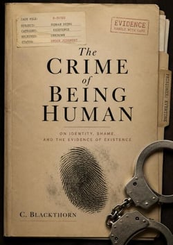 The Crime of Being Human