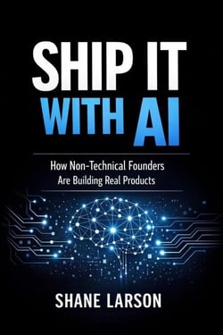 Ship It With AI: How Non-Technical Founders Are Building Real Products