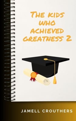 The Kids Who Achieved Greatness 2 - The Kids Who Achieved Greatness, #2