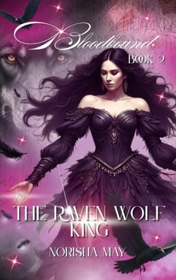 The Raven Wolf King: Bloodbound - The Raven Wolf King, #2