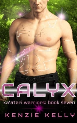 Calyx - Ka'atari Warriors, #7