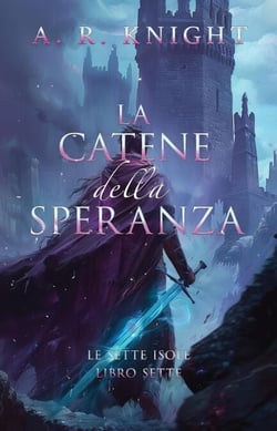 Le Catene della Speranza - Le Sette Isole, #7