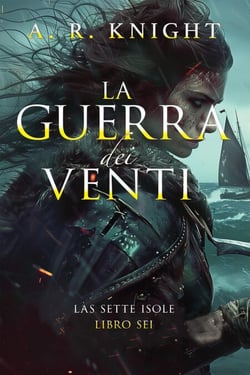 La Guerra dei Venti - Le Sette Isole, #6
