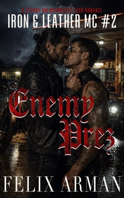 Enemy Prez: A Steamy MM Motorcycle Club Romance - Iron &amp; Leather MC [EN], #2