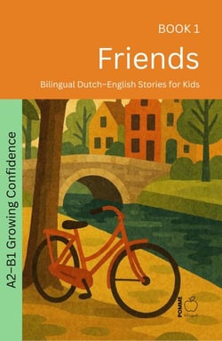 Friends: Bilingual Dutch–English Stories for Kids - The 52 Story Method – Growing Confidence (A2-B1), #1