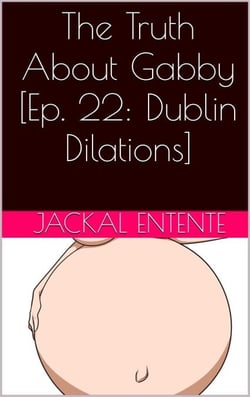 The Truth About Gabby [Ep. 22: Dublin Dilations] - The Truth About Gabby, #26