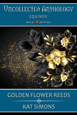 Golden Flower Reeds - Uncollected Anthology: Equinox, #40