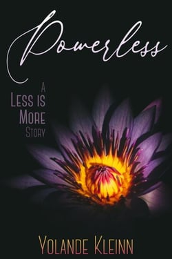 Powerless - Less Is More, #5