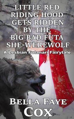 Little Red Riding Hood Gets Ridden by the Big Bad Futa She-Werewolf: A Lesbian Futanari Fairytale - Futanari Fairytales, #1
