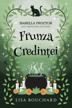 Frunza Credinței - Misterele Paranormale Cozy ale Isabellei Proctor, #1