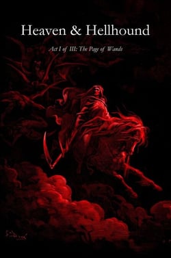 Heaven &amp; Hellhound: The Page of Wands – Act I of III