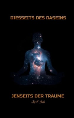 DIESSEITS DES DASEINS, JENSEITS DER TRÄUME