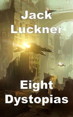 Eight Dystopias