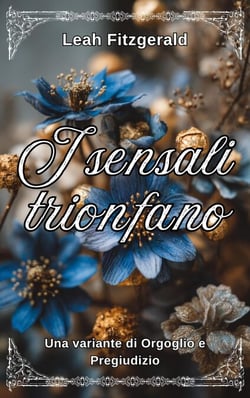 I sensali trionfano: Una variante di Orgoglio e Pregiudizio - I principi del corteggiamento di Kitty Bennet, #3