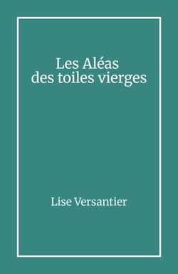 Les Aléas des toiles vierges