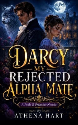 Darcy My Rejected Alpha Mate - a pride and prejudice novella