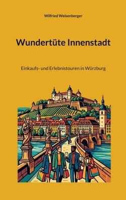 Wundertüte Innenstadt - Einkaufs- und Erlebnistouren in Würzburg