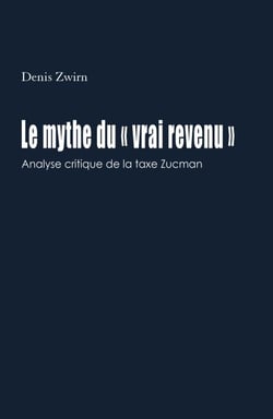 Le mythe du « vrai revenu ». Analyse critique de la taxe Zucman