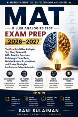 MAT Exam Prep 2026–2027 - The Complete Miller Analogies Test Study Guide with 600+ Practice Questions, Full-Length Timed Tests, Detailed Answer Explanations, and Proven Strategies for Graduate School Admission