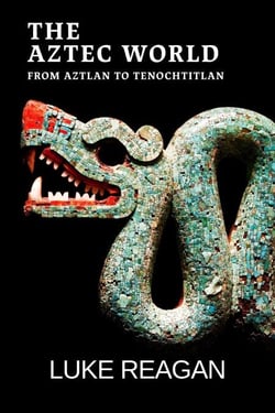 The Aztec World, From Aztlan to Tenochtitlan - The Aztec World, #1