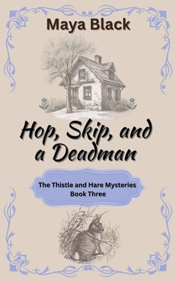 Hop, Skip, and a Dead Man - The Thistle and Hare Mysteries, #3