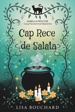 Cap Rece de Salată - Misterele Paranormale Cozy ale Isabellei Proctor, #3