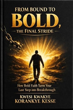 From Bound to Bold, the Final Stride