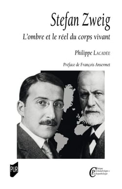 Stefan Zweig - L'ombre et le réel du corps vivant