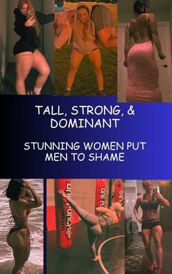 Tall, Strong &amp; Dominant Stunning Women Put Men to Shame