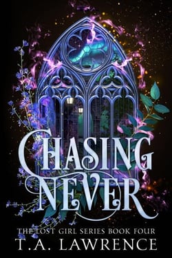 Chasing Never - The Lost Girl Series, #4