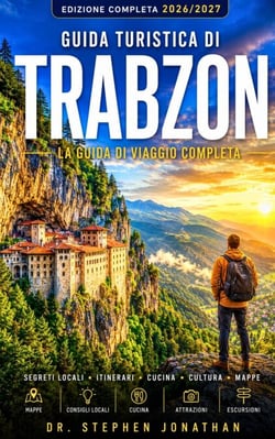 GUIDA TURISTICA DI TRABZON 2026/2027 - Il monastero di Sumela, Uzungöl e la costa del Mar Nero per gli esploratori moderni.